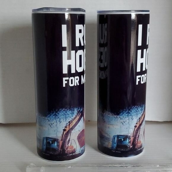 2 Stainless Steel Tumblers 20 oz Excavator Cold Travel Cup I Run Hoes for MONEY - Picture 3 of 10